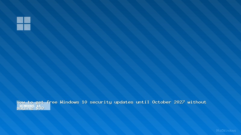  How to get free Windows 10 security updates until October 2027 without paying $30