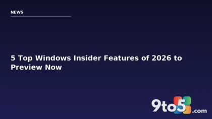 5 Top Windows Insider Features of 2026 to Preview Now