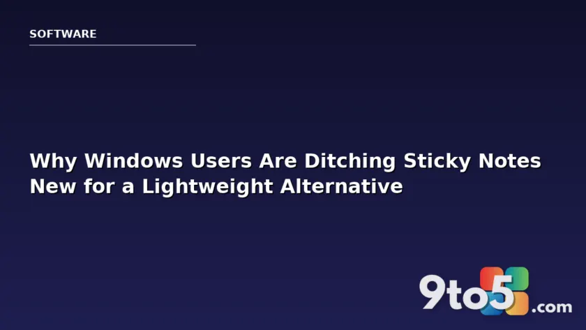 Why Windows Users Are Ditching Sticky Notes New for a Lightweight Alternative