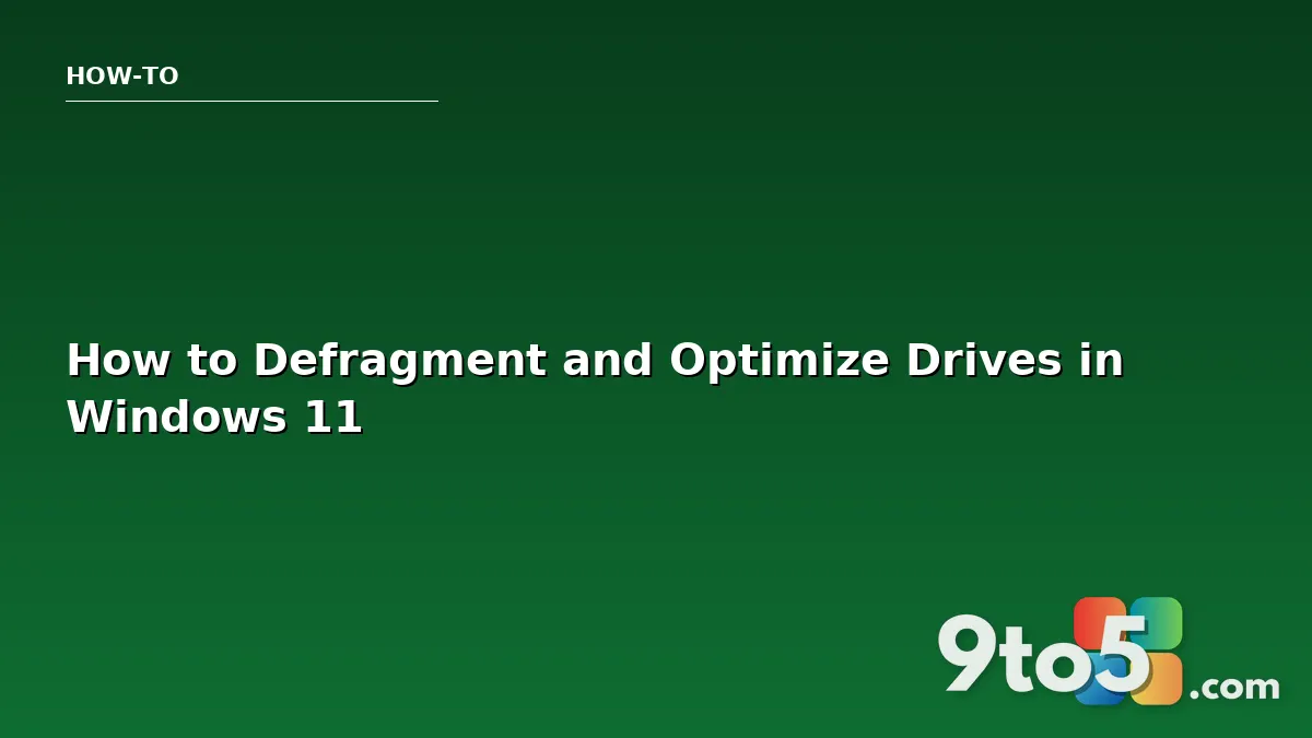 How to Defragment and Optimize Drives in Windows 11