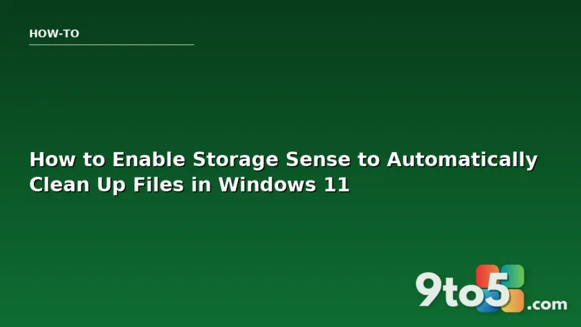How to Enable Storage Sense to Automatically Clean Up Files in Windows 11