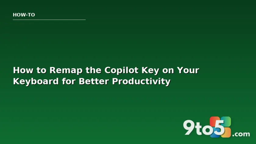 How to Remap the Copilot Key on Your Keyboard for Better Productivity