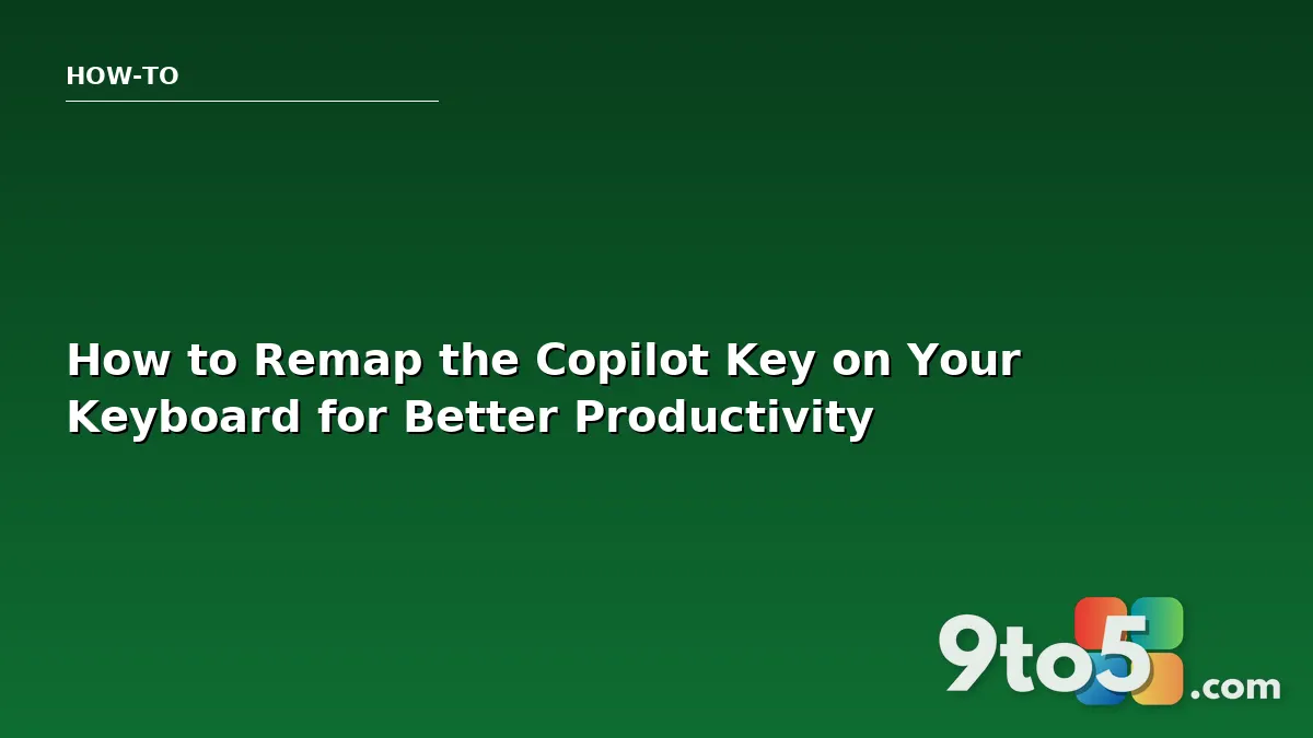 How to Remap the Copilot Key on Your Keyboard for Better Productivity