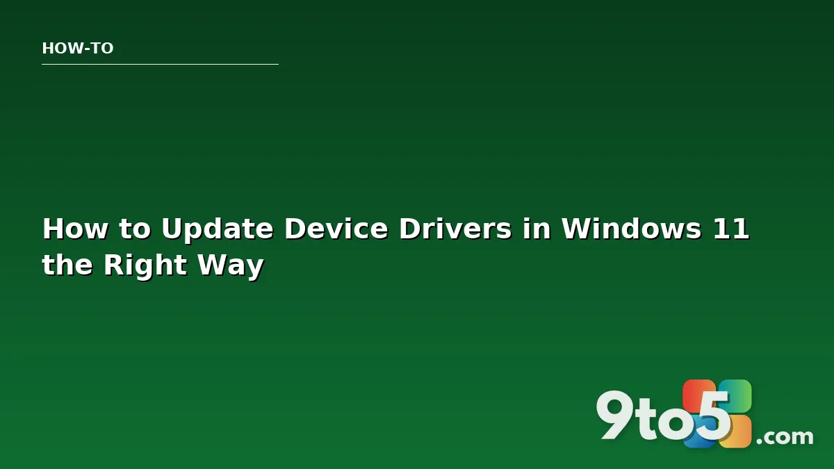 How to Update Device Drivers in Windows 11 the Right Way