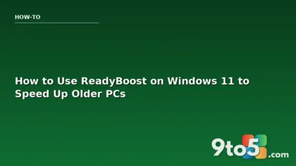 How to Use ReadyBoost on Windows 11 to Speed Up Older PCs