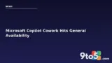 Microsoft Copilot Cowork Hits General Availability