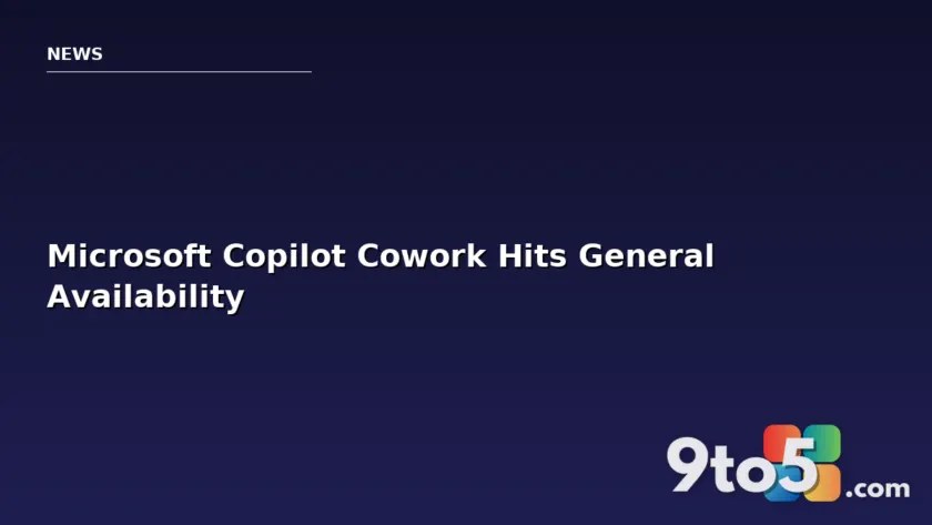 Microsoft Copilot Cowork Hits General Availability