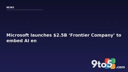 Microsoft launches $2.5B ‘Frontier Company’ to embed AI engineers directly with enterprise customers