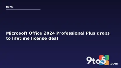 Microsoft Office 2024 Professional Plus drops to lifetime license deal