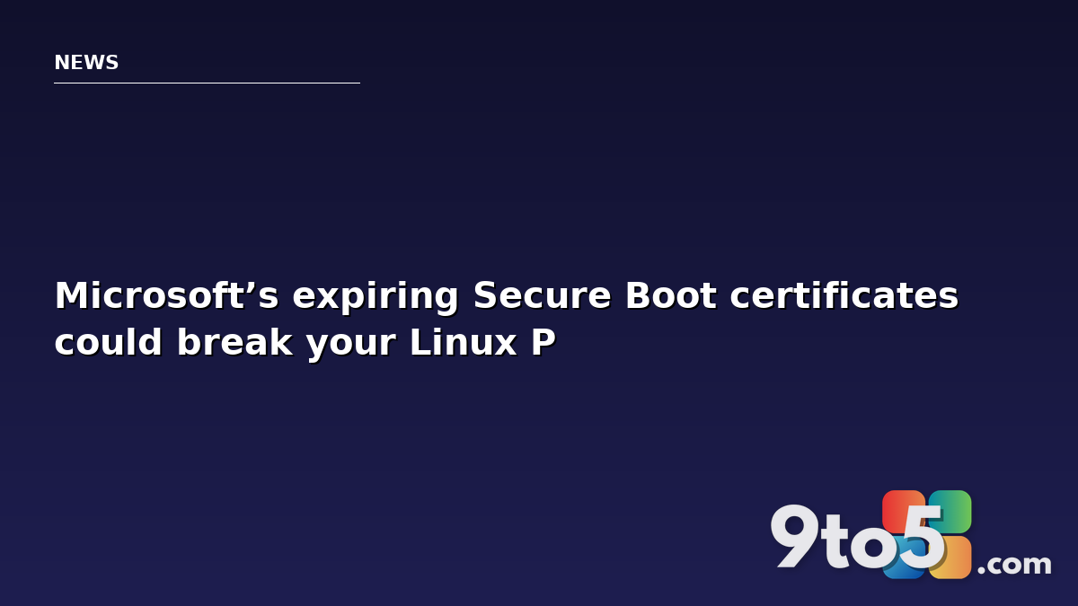 Microsoft’s expiring Secure Boot certificates could break your Linux PC
