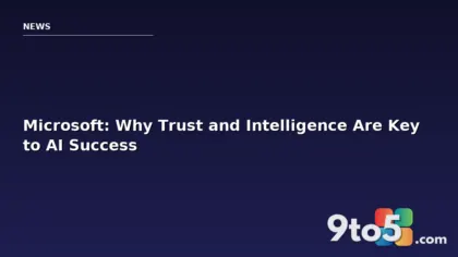 Microsoft: Why Trust and Intelligence Are Key to AI Success