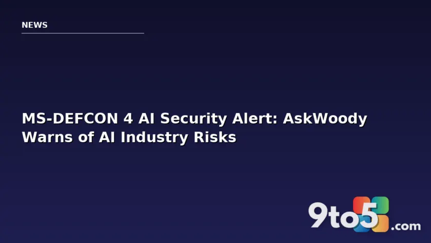 MS-DEFCON 4 AI Security Alert: AskWoody Warns of AI Industry Risks