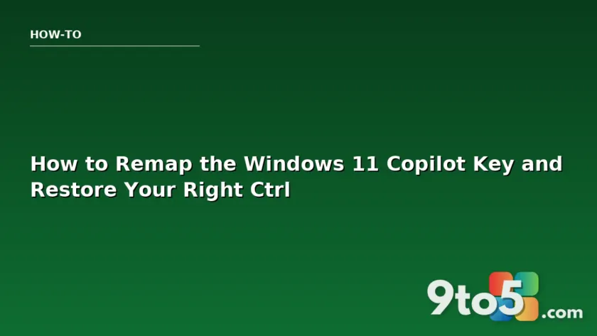 How to Remap the Windows 11 Copilot Key and Restore Your Right Ctrl
