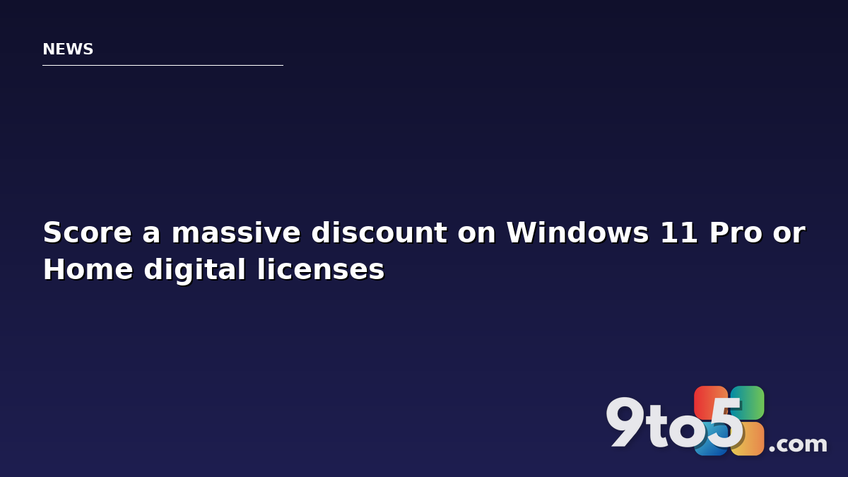 Score a massive discount on Windows 11 Pro or Home digital licenses