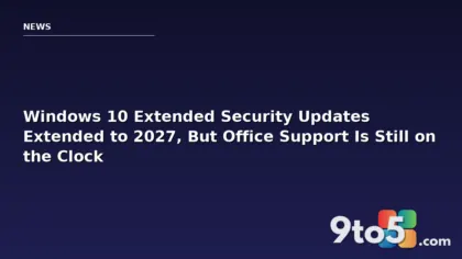 Windows 10 Extended Security Updates Extended to 2027, But Office Support Is Still on the Clock