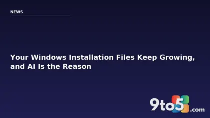 Your Windows Installation Files Keep Growing, and AI Is the Reason
