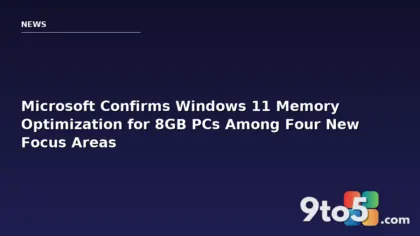 Microsoft Confirms Windows 11 Memory Optimization for 8GB PCs Among Four New Focus Areas